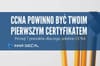 7 powodow dlaczego ccna powinno twoim certyfikatem