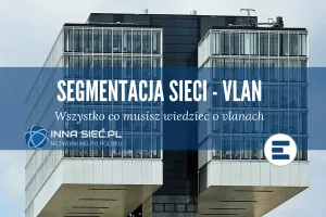 Segmentacja sieci - VLAN