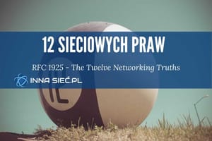 RFC 1925 - 12 sieciowych praw