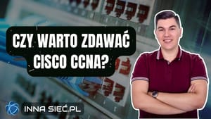 Czy warto zdawać CCNA?